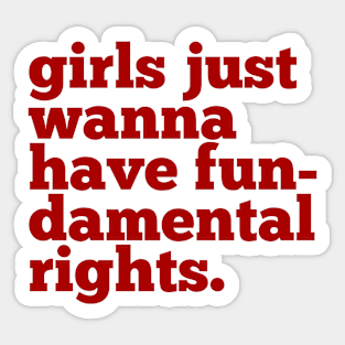 Girls just wanna have... Sticker